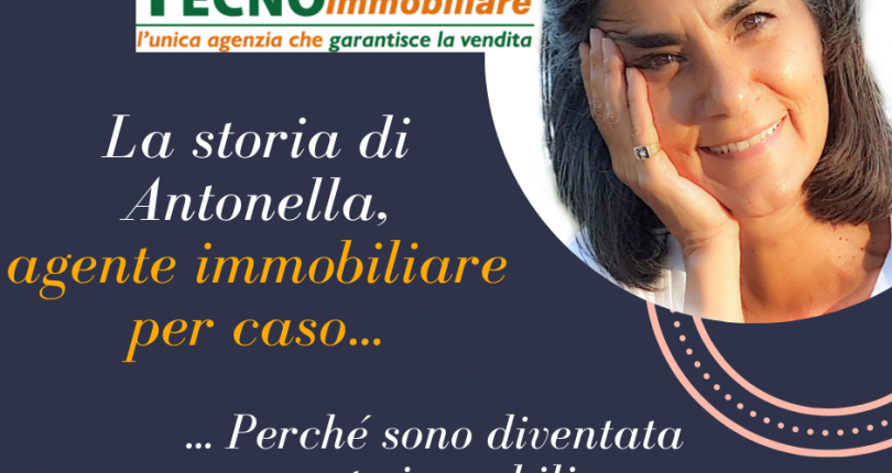 LA STORIA DI ANTONELLA, AGENTE IMMOBILIARE PER CASO…