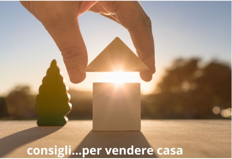 VENDERE CASA OGGI… CONSIGLI!